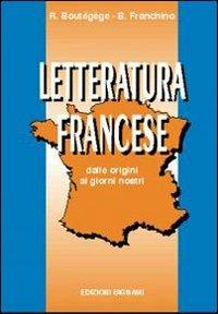 Letteratura francese. Per le Scuole - B. Franchino, Régine Boutégège - Libro Bignami 1999 | Libraccio.it