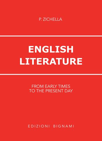 English literature. From early times to the present day. Per le Scuole superiori - Piera Zichella - Libro Bignami 1997 | Libraccio.it
