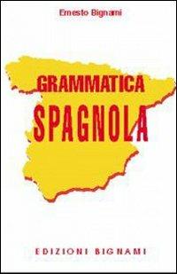 Grammatica spagnola - Ernesto Bignami - Libro Bignami 2008 | Libraccio.it