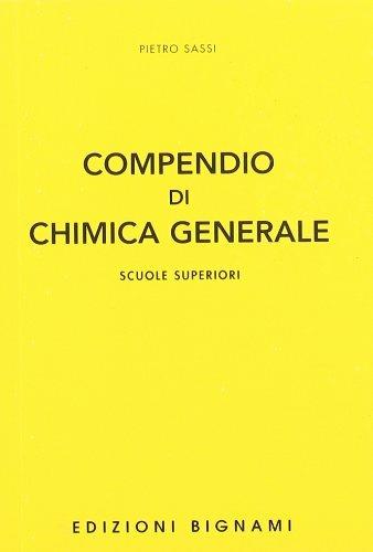 Compendio di chimica. Chimica generale per le Scuole superiori - Pietro Sassi - Libro Bignami 1996 | Libraccio.it