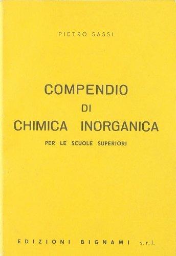 Compendio di chimica. Chimica inorganica per le Scuole superiori - Pietro Sassi - Libro Bignami 1996 | Libraccio.it