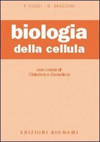 Biologia della cellula. Con cenni di chimica e genetica. Per le Scuole Superiori - BRACCINI G - Libro Bignami 2005 | Libraccio.it