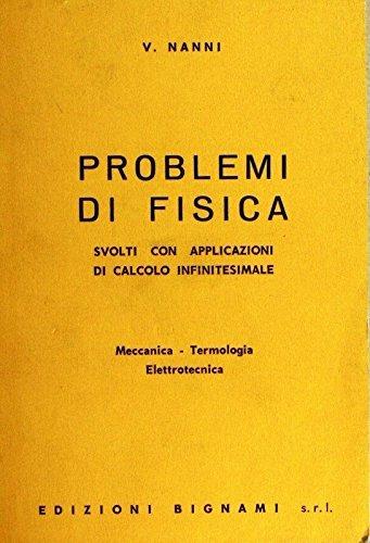 Problemi di fisica svolti con applicazioni di calcolo infinitesimale - Vittorio Nanni - Libro Bignami 1996 | Libraccio.it