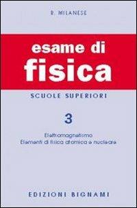Esame di fisica. Vol. 3 - Bruno Milanese - Libro Bignami 2007, Biblioteca scolastica Bignami | Libraccio.it