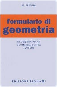 Formulario di geometria. Geometria piana, geometria solida, teoremi - Mario Pessina - Libro Bignami 1997, Biblioteca scolastica Bignami | Libraccio.it