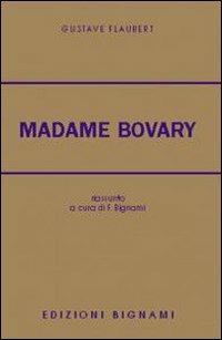 Madame Bovary. Per le Scuole superiori - Gustave Flaubert - Libro Bignami 1997 | Libraccio.it