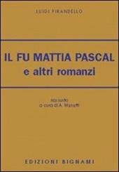 Il fu Mattia Pascal e altri romanzi