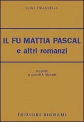 Il fu Mattia Pascal e altri romanzi