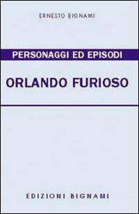 Personaggi ed episodi dell'Orlando furioso. Temi svolti - Ernesto Bignami - Libro Bignami 1997 | Libraccio.it