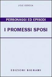 I Promessi sposi. Personaggi ed episodi - Jole Gerosa - Libro Bignami 1997,  Biblioteca scolastica Bignami