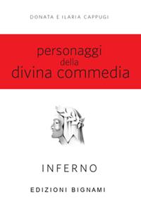 Personaggi della Divina Commedia. Inferno. Vol. 1 - Donata Cappugi, Ilaria Cappugi - Libro Bignami 2005 | Libraccio.it