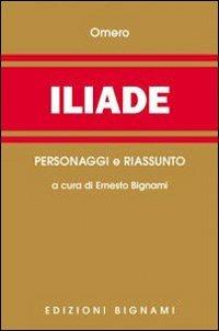 Iliade. Riassunto e personaggi dell'opera - Omero - Libro Bignami 2008, Biblioteca scolastica Bignami | Libraccio.it