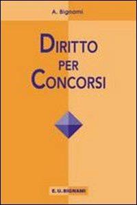 Diritto per concorsi - Antonietta Bignami - Libro Bignami 1999 | Libraccio.it