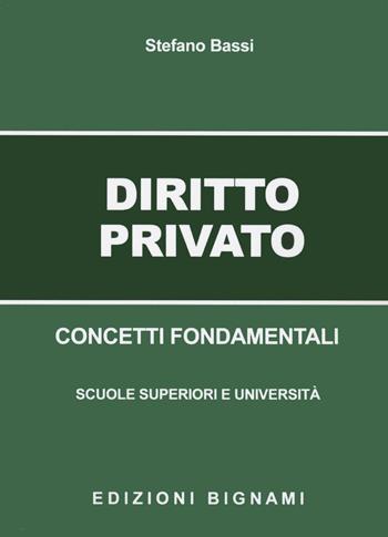 Diritto privato. Concetti fondamentali - Stefano Bassi - Libro Bignami 2024 | Libraccio.it