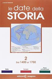 Date della storia. Vol. 2: Dal 1400 al 1750