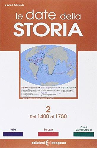 Date della storia. Per le Scuole superiori. Vol. 2: Dal 1400 al 1750  - Libro Esagono 2003 | Libraccio.it