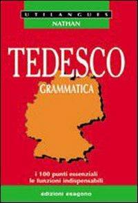 Tedesco. Grammatica. I 100 punti essenziali, le funzioni indispensabili. - Eric Grumbach - Libro Esagono 1997 | Libraccio.it