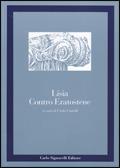 Contro Eratostene. - Lisia - Libro Carlo Signorelli Editore 1993, Greco. Classici | Libraccio.it