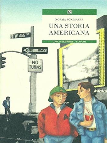 Una storia americana - Norma Fox Mazer - Libro Carlo Signorelli Editore 1995, Narrativa per la scuola | Libraccio.it