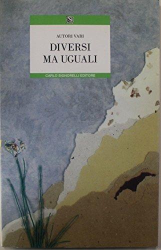 Diversi ma uguali  - Libro Carlo Signorelli Editore 1995, Narrativa per la scuola | Libraccio.it