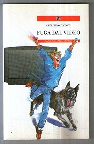 Fuga dal video - Guglielmo Zucconi - Libro Carlo Signorelli Editore, Narrativa per la scuola | Libraccio.it