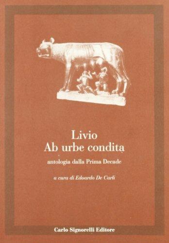 Ab urbe condita. Antologia dalla prima decade - Tito Livio - Libro Carlo Signorelli Editore, Latino. Classici | Libraccio.it