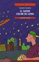 Il sasso color di luna - Maurizio Giannini - Libro Carlo Signorelli Editore 1999, Narrativa per la scuola | Libraccio.it