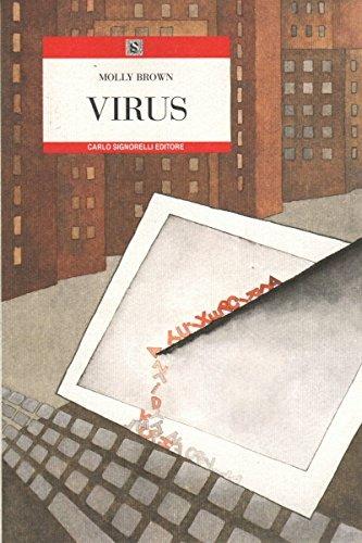 Virus - Molly Brown - Libro Carlo Signorelli Editore, Narrativa per la scuola | Libraccio.it