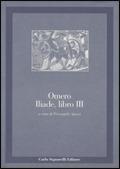 Iliade. Libro 3º - Omero - Libro Carlo Signorelli Editore, Greco. Classici | Libraccio.it