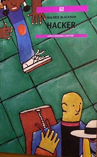 Hacker - Malorie Blackman - Libro Carlo Signorelli Editore, Narrativa per la scuola | Libraccio.it