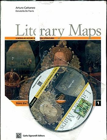 Literary maps. Letteratura inglese. Per il triennio delle Scuole superiori. Vol. 1 - Arturo Cattaneo, Donatella De Flaviis - Libro Carlo Signorelli Editore 2002 | Libraccio.it