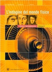 L' indagine del mondo fisico. Termodinamica-Onde e luce. - M. E. Bergamaschini, Paolo Marazzini, Lorenzo Mazzoni - Libro Carlo Signorelli Editore | Libraccio.it