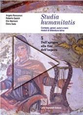 Studia humanitatis. Vol. 5: Dall'apogeo alla fine dell'impero.