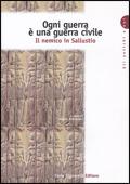 Ogni guerra è una guerra civile. Il nemico in Sallustio.  - Libro Carlo Signorelli Editore 2005, Gli antichi e noi | Libraccio.it