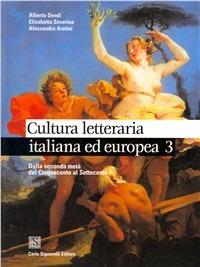 Cultura letteraria italiana ed europea. Vol. 2 - Alberto Dendi, Elisabetta Severina, Alessandra Aretini - Libro Carlo Signorelli Editore 2005 | Libraccio.it