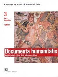 Documenta humanitatis. Autori, generi e temi della letteratura latina. Per il triennio dei Licei e degli Ist. magistrali. Vol. 3: L'età imperiale. - GAZICH R., MARINONI E. - Libro Carlo Signorelli Editore 2007 | Libraccio.it
