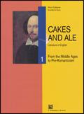 Cakes and ale. Per le Scuole superiori. Con CD Audio. Vol. 1: From the middle ages to pre romanticism. - Arturo Cattaneo, Donatella De Flaviis - Libro Carlo Signorelli Editore 2007 | Libraccio.it