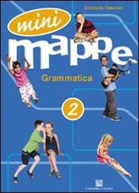Mini mappe. Grammatica. Per la 2ª classe elementare - Donatella Ostorero - Libro Carlo Signorelli Editore 2008 | Libraccio.it