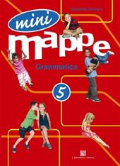 Mini mappe. Grammatica. Per la 5ª classe elementare