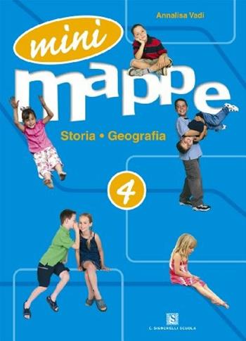 Mini mappe. Storia, geografia. Per la 4ª classe elementare - Annalisa Vadi - Libro Carlo Signorelli Editore 2008 | Libraccio.it