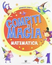 Compiti di magia. Matematica. Vol. 1
