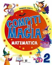 Compiti di magia. Matematica. Vol. 2