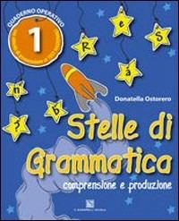Stelle di grammatica. Vol. 1 - Donatella Ostorero - Libro Carlo Signorelli Editore 2010 | Libraccio.it
