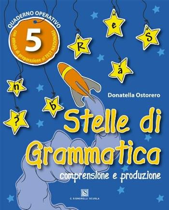 Stelle di grammatica. Vol. 5 - Donatella Ostorero - Libro Carlo Signorelli Editore 2010 | Libraccio.it
