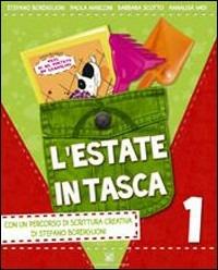 L' estate in tasca. Con Papà mi ha portato un cagnolino e Diario in tasca. Per la 1ª classe elementare - Stefano Bordiglioni, Barbara Scotto, Annalisa Vadi - Libro Carlo Signorelli Editore 2010 | Libraccio.it