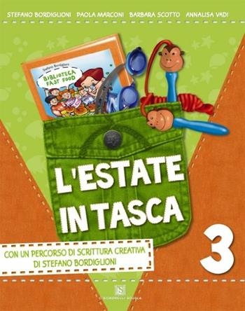 L' estate in tasca. Con Biblioteca fast food e Diario in tasca. Per la 3ª classe elementare - Stefano Bordiglioni, Barbara Scotto, Annalisa Vadi - Libro Carlo Signorelli Editore 2010 | Libraccio.it