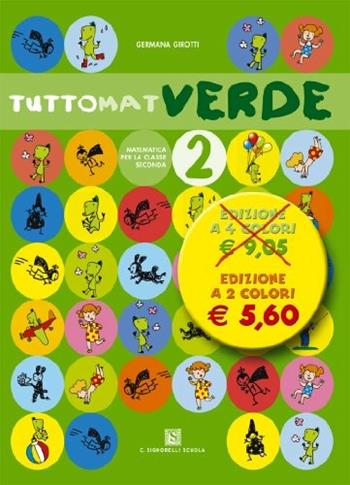Tuttomat. Ediz. verde. Per la 2ª classe elementare. Con CD Audio. Con CD-ROM - Germana Girotti - Libro Carlo Signorelli Editore 2011 | Libraccio.it