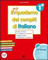 Il mio quaderno dei compiti di italiano. Con fascicolo. Per la 1ª classe elementare. Con espansione online