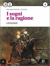 I sogni e la ragione. Per i Licei. Con e-book. Con espansione online. Vol. 4: '800.