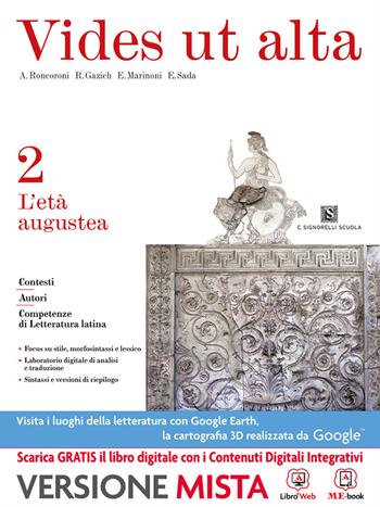 Vides ut alta. Per i Licei. Con e-book. Con espansione online. Vol. 2: L'età augustea - Roncoroni - Libro Carlo Signorelli Editore 2014 | Libraccio.it